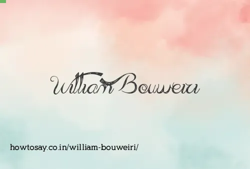 William Bouweiri