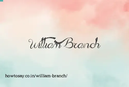 William Branch