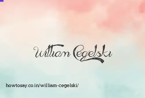 William Cegelski