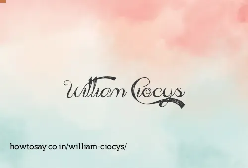 William Ciocys