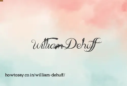 William Dehuff