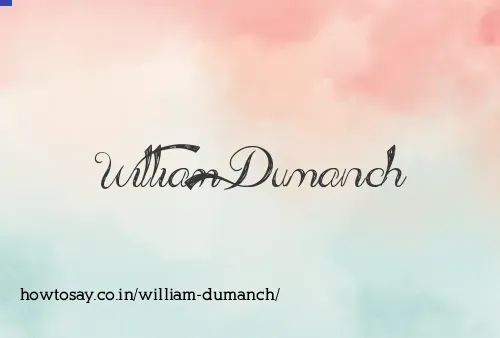William Dumanch