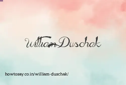 William Duschak