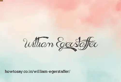 William Egerstaffer