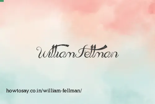 William Fellman