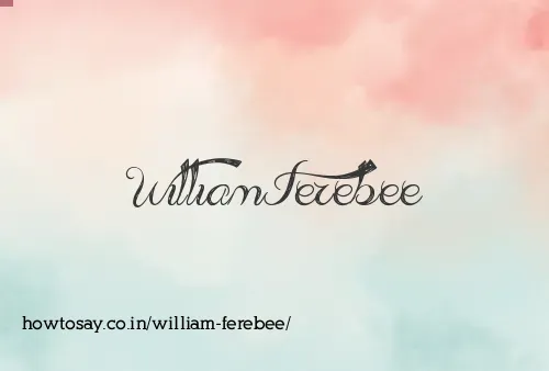 William Ferebee