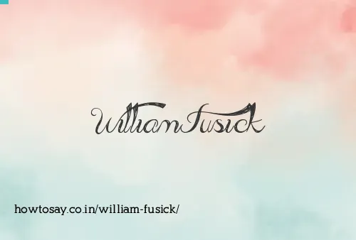 William Fusick