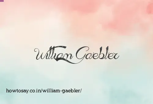 William Gaebler