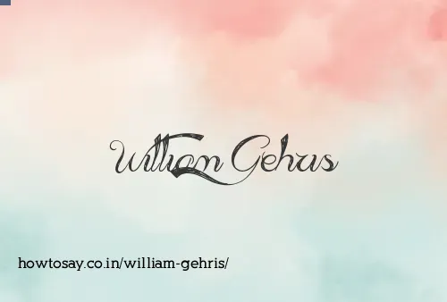 William Gehris