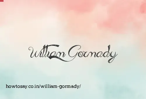 William Gormady
