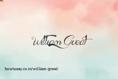 William Great