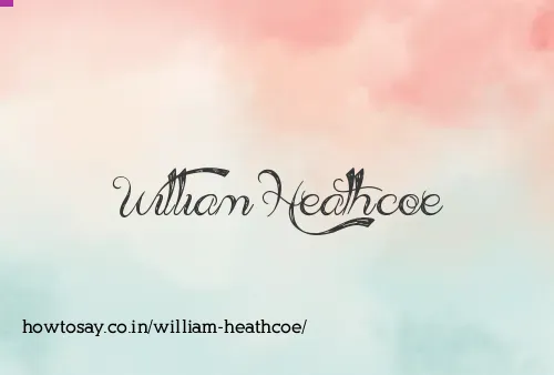 William Heathcoe