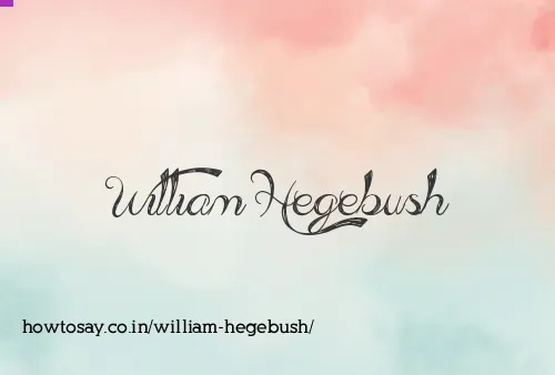 William Hegebush