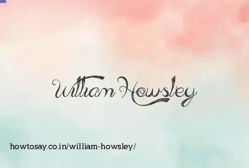 William Howsley