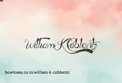 William K Coblentz