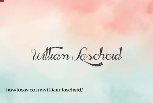 William Lascheid