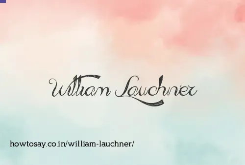 William Lauchner