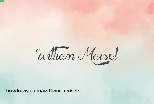 William Maisel
