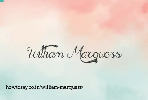 William Marquess