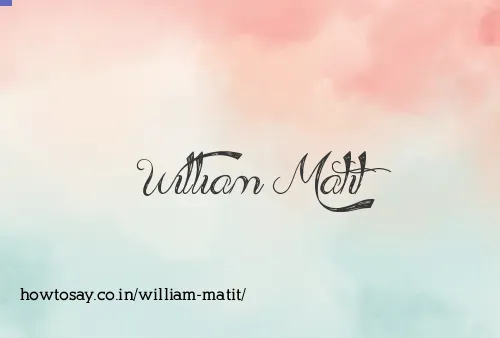 William Matit