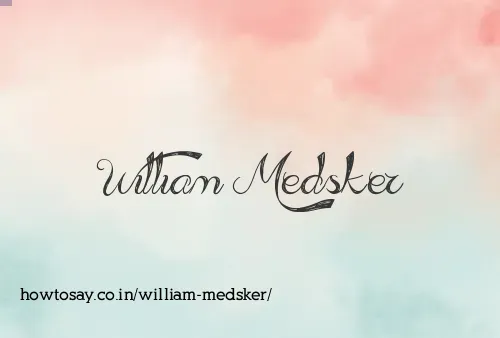 William Medsker