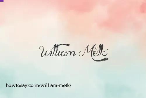 William Metk