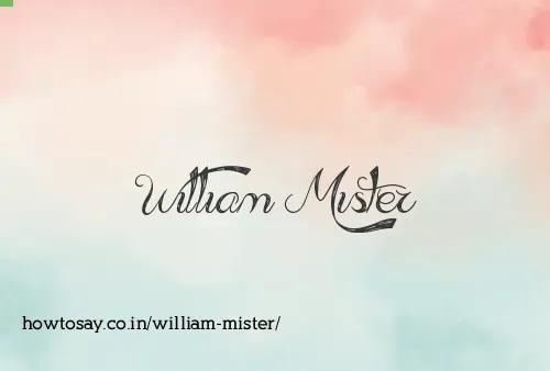 William Mister