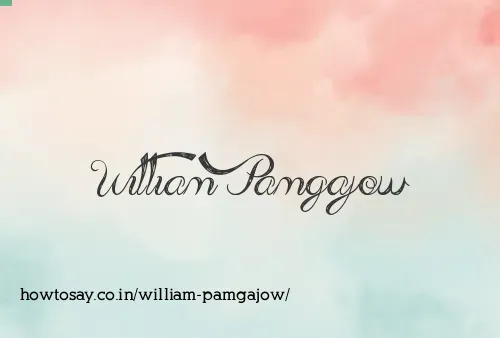 William Pamgajow