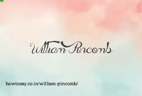 William Pincomb
