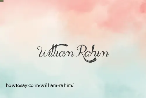 William Rahim