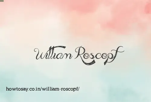 William Roscopf