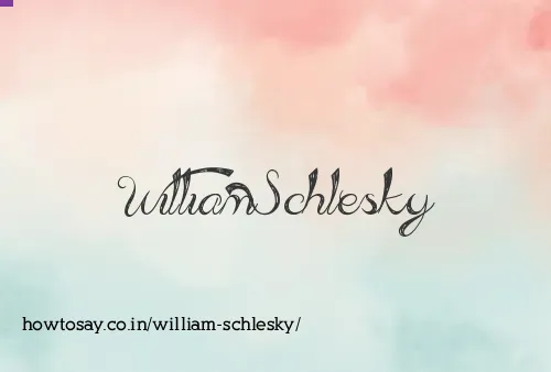 William Schlesky