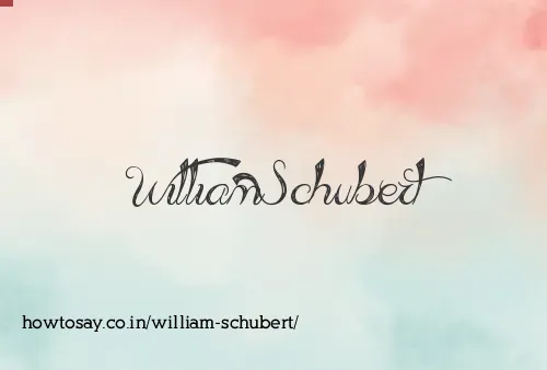 William Schubert