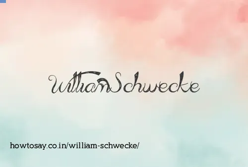 William Schwecke