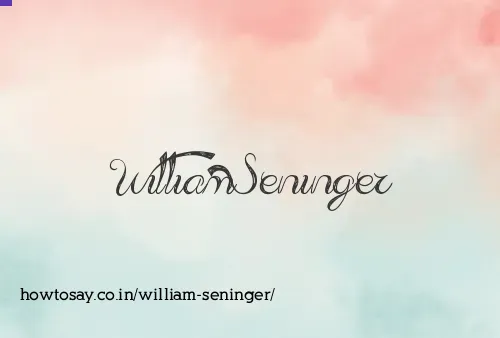 William Seninger