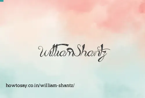 William Shantz