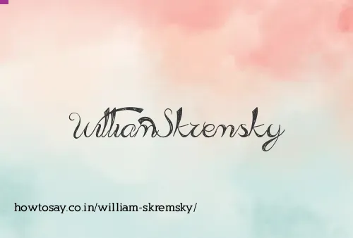 William Skremsky