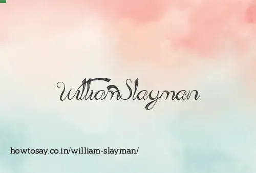 William Slayman