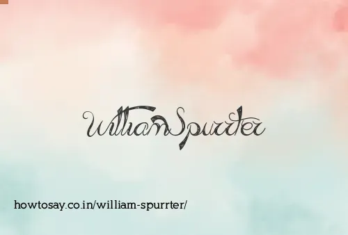 William Spurrter