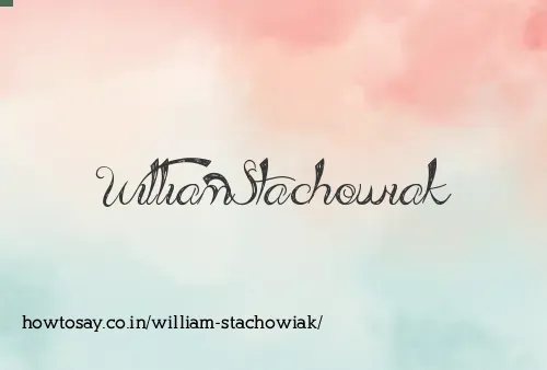 William Stachowiak