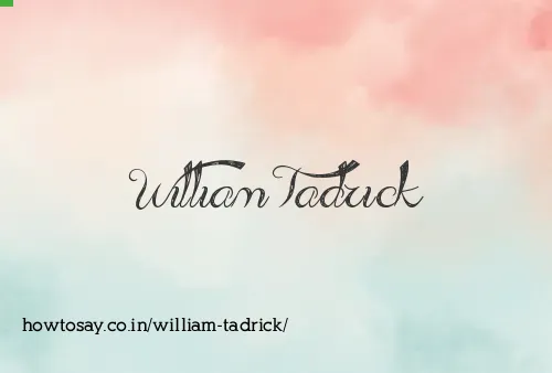 William Tadrick