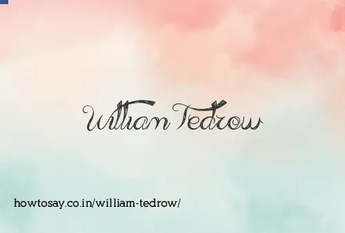 William Tedrow