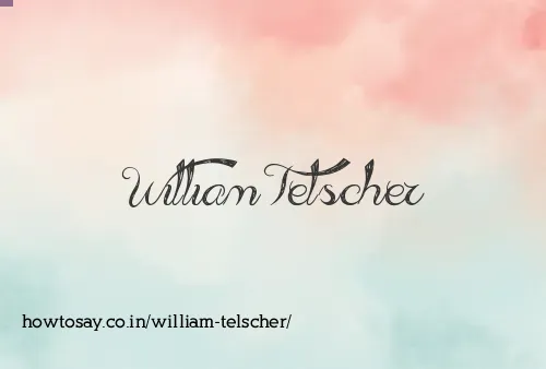 William Telscher