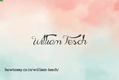 William Tesch