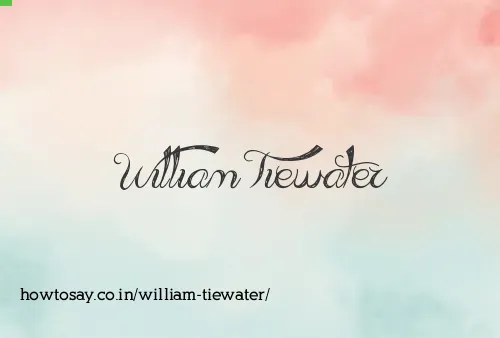 William Tiewater