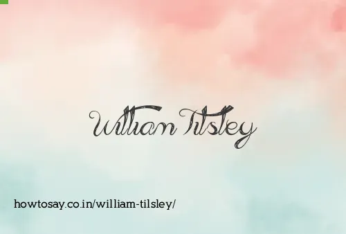 William Tilsley