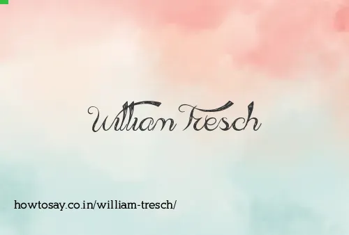 William Tresch