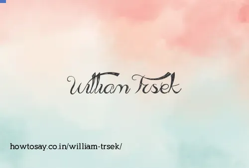 William Trsek