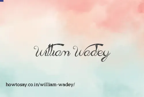 William Wadey