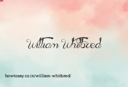 William Whitbred